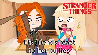 El's friends react to her bullies||Stranger Things||Gacha Club||