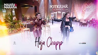 Maiara e Maraisa - Haja Chopp