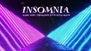 Marc Kiss, ThomTree & Crystal Rock - Insomnia