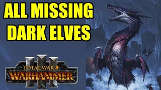 All Missing Dark Elves - Total War Warhammer 3 - 2022