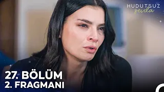 Hudutsuz Sevda 27. Bölüm 2. Fragmanı | Ben Sana Aşık Oldum Halil İbrahim