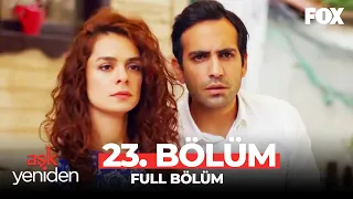 Aşk Yeniden 23. Bölüm