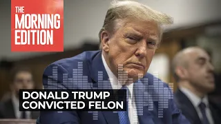 Donald Trump is a convicted felon. What now?