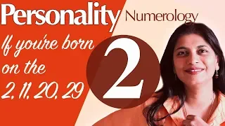 Numerology : the number 2 personality (if you're born on the 2, 11, 20, 29)