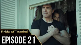 Bride of Istanbul - Episode 21 (English Subtitles) | Istanbullu Gelin