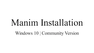 Manim Tutorial | How to Install Manim (Community Version) on Windows 10