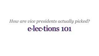 Elections 101: Vice Presidential Picks