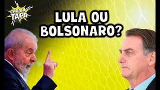 LULA OU BOLSONARO? UM OU OUTRO!