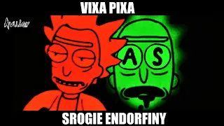 VIXA PIXA - SROGIE ENDORFINY 🎵🔥