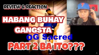 HABANG BUHAY GANGSTA - OG SACRED FT. BRADUZZ (REVIEW & REACTION)