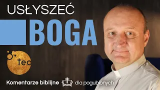 Jak usłyszeć Słowo, które Bóg kieruje do nas? Komentarz biblijny ks. Mariusz Rosik 6