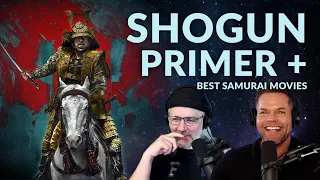 Shogun Primer + Best Samurai Movies