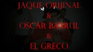 OSCAR BARRUL & EL GRECO & JAQUE ORIJINAL - SIENTO -