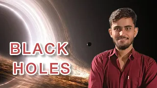 || Black Holes: The most Mysterious objects in space ||