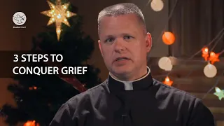 Three steps to conquer grief! | Fr. Chris Alar | Good Tidings