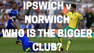 Ipswich vs Norwich - Who Is The Bigger Club?