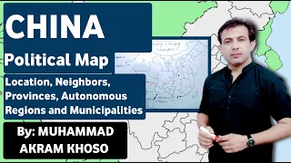 Political Map Of China | Map And Geography Of China | Location Provinces Of China | Muhammad Akram