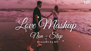 LOVE MASHUP NON STOP | LOVE MASHUP | Navdip Patel