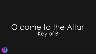 O Come to the Altar - Elevation Worship | Piano Karaoke [Key of B]