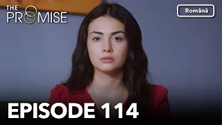 The Promise Episode 114 | Romanian Subtitle | Jurământul