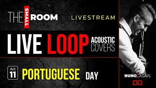 Acoustic Loop COVERS Livestream with Nuno Casais | Act 11 - Portuguese Day