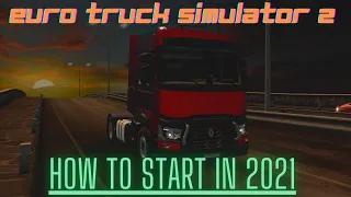 How to start Euro Truck Simulator 2 in 2021 guide
