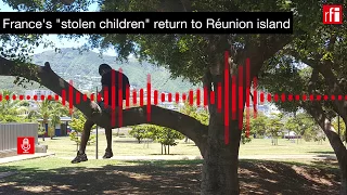 France's "stolen children" return to Réunion island