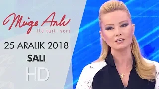 Müge Anlı ile Tatlı Sert 25 Aralık 2018 | Salı