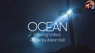 Oceans - Hillsong United, Remix by Aaron Kell (Lyric Video)