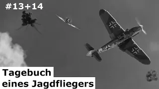 Kampf über den Wolken – Tagebuch eines Jagdfliegers – Teil 13 + 14