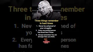 Apj Abdul kalam sir quotes | Three things remember in hard times