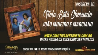 João Mineiro e Marciano - Viola está Chorando  |  Sertanejo Anos 90