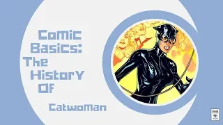 Catwoman's Origin, History, and Everything In Between - Comic Basics