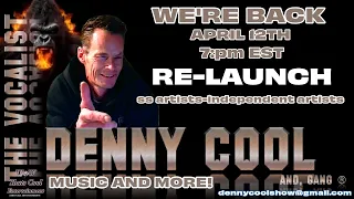 WE'RE BACK!  S5-E1. AMAZING! RE-LAUNCH. DENNY COOL AND GANG® #LIVE #MUSIC #ARTISTS
