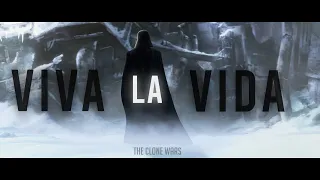 VIVA LA VIDA | The Clone Wars