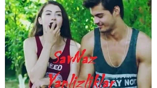 Gunesin kizlari - SavNaz - Yalnizliklar