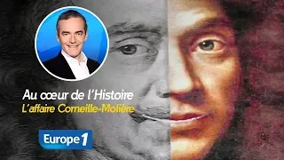 Au cœur de l'histoire: L’affaire Corneille Molière (Franck Ferrand)