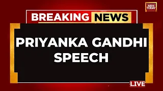 Priyanka Gandhi LIVE: Priyanka Gandhi's Public Address LIVE | Congress LIVE News | India Today LIVE