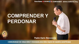 Comprender y Perdonar - Rev. Padre Darío Bencosme - 01/05/2023 - COEHMS