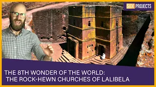 The 8th Wonder of the World: The Rock-Hewn Churches of Lalibela