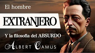 EL EXTRANJERO (Albert Camus) - ¿Por qué la FILOSOFÍA del ABSURDO desafía las CONVENCIONES SOCIALES?