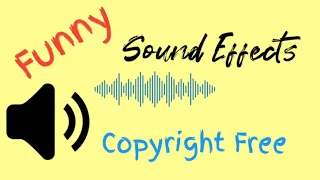 FUNNY SOUND EFFECTS Copyright Free | For YouTube Videos