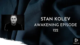 Stan Kolev | Awakening Episode 122