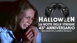 HALLOWEEN - LA NOTTE DELLE STREGHE (Reali reazioni del pubblico d'epoca - 45º anniversario)