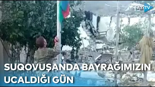 Vətən müharibəsinin 7-ci günü yaşananlar - Həmin gün Suqovuşanda bayrağımız ucaldıldı