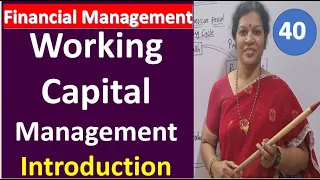 40. Working Capital Management Subject Introduction by Dr. Devika Bhatnagar