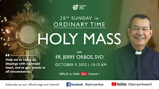 Holy Mass 10:15AM,  9 October 2022 with Fr. Jerry Orbos, SVD | 28th Sunday in Ordinary Time