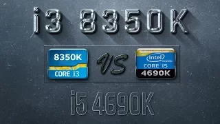 i3 8350K vs i5 4690K Benchmarks | Gaming Tests Review & Comparison