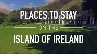Places to Stay on the Island of Ireland