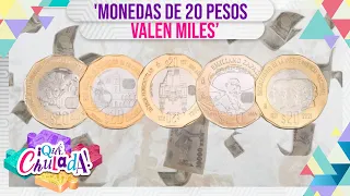 Monedas de 20 valen miles de pesos | Qué Chulada